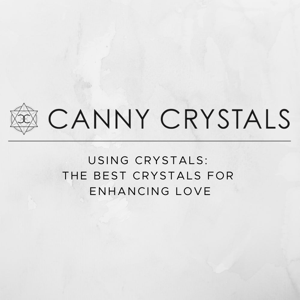 Using Crystals: The Best Crystals for Enhancing Love